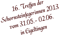 16. Treffen der Schornsteinfegerinnen 2013 vom 31.05.- 02.06. in Eigeltingen